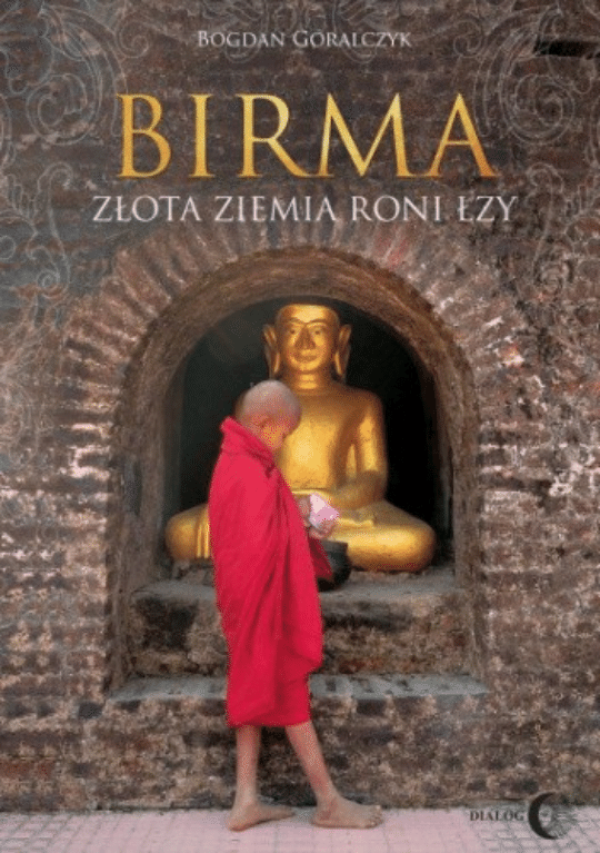 Birma Złota Ziemia Roni Łzy - Książki inspirujące do podróży